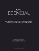 Kant esencial : los pensamientos sin contenido son vacíos, las intuiciones sin concepto son ciegas