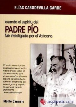 Cuando el espíritu del Padre Pío fue investigado por el Vaticano - Cabodevilla Garbe, Elías