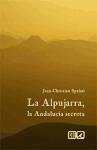 La Alpujarra : la Andalucía secreta