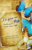 Lo que es, es : cartas para escribir una vida