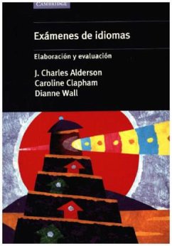 Colección Cambridge de Didáctica de Lenguas Exámenes de Idiomas - Alderson, J Charles; Clapham, Caroline; Wall, Dianne