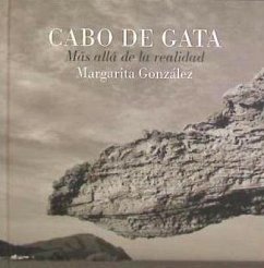 Cabo de Gata : más allá de la realidad - González, Margarita