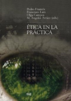 Ética en la práctica - Francés Gómez, Pedro; Lara González, Francisco