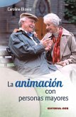 La animación con personas mayores La animación con personas mayores