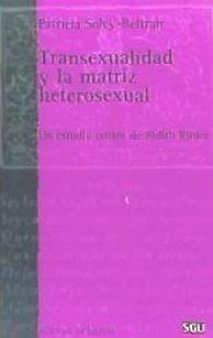 Transexualidad y la matriz heterosexual : un estudio crítico de Judith Butler - Soley Beltrán, Patricia