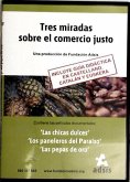 Tres miradas sobre el comercio justo. Incluye guía didáctica en castellano, catalán y euskera. ( DVD )