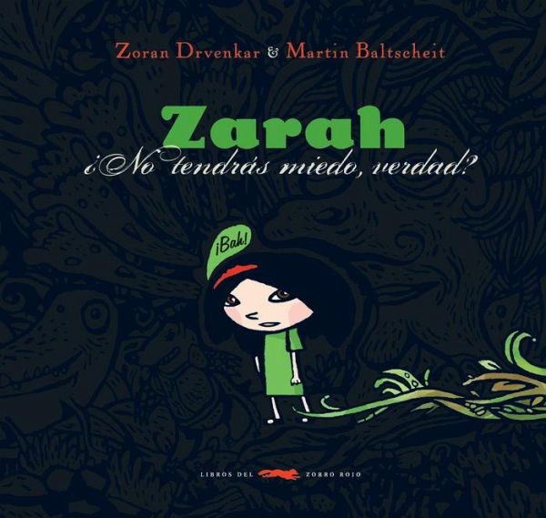 Zarah : ¿no tendrás miedo, verdad?