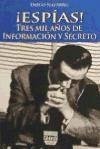 ¡Espías! tres mil años de información y secreto - Navarro Bonilla, Diego