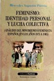 Feminismo: identidad personal y lucha colectiva : (análisis del movimiento feminista español en los años 1975 a 1985)