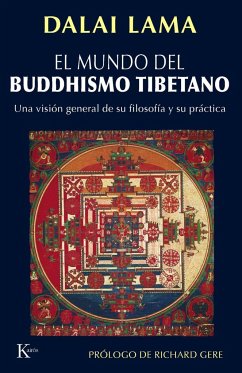 El mundo del buddhismo tibetano : una visión general de su filosofía y su práctica - Bstan-'dzin-rgya-mtsho - Dalai Lama XIV -, Dalai Lama XIV