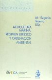 Acuicultura marina : régimen jurídico y ordenación ambiental