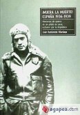 ¡Muera la muerte! España 1936-1939 : memorias de guerra de un piloto de caza, luchador por la República