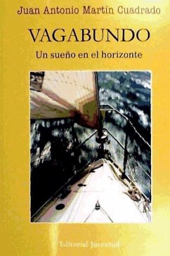 Vagabundo : un sueño en el horizonte - Martín Cuadrado, Juan Antonio