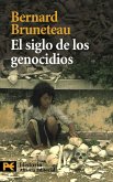El siglo de los genocidios : violencias, masacres y procesos genocidas desde Armenia a Ruanda El siglo de los genocidios : violencias, masacres y procesos genocidas desde Armenia a Ruanda