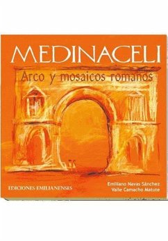 Medinaceli : arco romano y mosaicos - Camacho Matute, María del Valle; Navas Sánchez, Emiliano