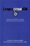 Campus virtual UCM : en apoyo del aprendizaje en la universidad, hacia el espacio europeo de educación superior