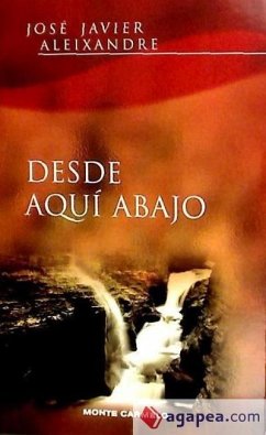 Desde aquí abajo - Alexandre Ybargüen, José Javier