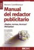 Manual del redactor publicitario : ¿reglas, normas, técnicas?, ¡rómpelas!