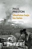 Idealistas bajo las balas : corresponsales extranjeros en la Guerra de España