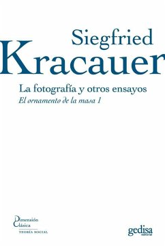 La fotografía y otros ensayos : el ornamento de la masa 1 - Kracauer, Siegfried