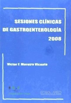 Sesiones clínicas de gastroenterología 2008 - Moreira Vicente, Víctor Feliciano . . . [et al.