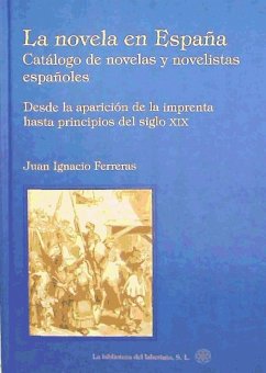 Catálogo de novelas y novelistas españoles : desde la aparición de la imprenta hasta principios del siglo XIX - Ferreras, Juan Ignacio