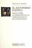 El agustinismo político : ensayo sobre la formación de las teorías políticas en la Edad Media
