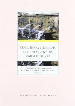 Cover Ciencia, técnica y ciudadanía, claves para una gestión sostenible del agua : atas del IV Congreso Ibérico sobre Gestión y Planificación del Agua, celebrado en Tortosa, del 8 al 12 de diciembre de 2004