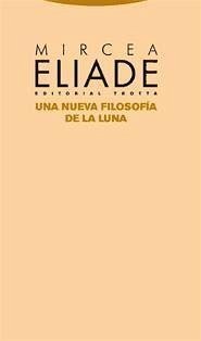 Una nueva filosofía de la luna - Eliade, Mircea