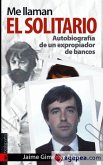 Me llaman el Solitario : autobiografía de un expropiador de bancos