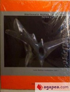 Hortensia Núñez Ladevéze : forma y color - Núñez Ladevéze, Luis