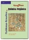 Problemas resueltos de química orgánica - García Calvo-Flores, Francisco; Dobado Jiménez, José Antonio