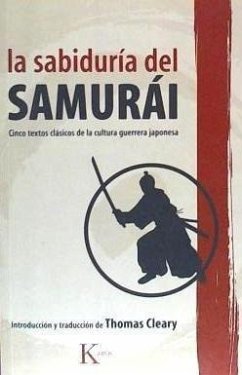 La sabiduría del samurái : cinco textos clásicos de la cultura guerrera japonesa - Cleary, Thomas F.