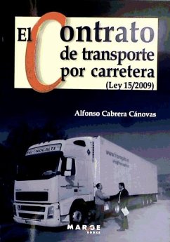 El contrato de transporte por carretera (Ley 15/2009) - Cabrera Cánovas, Alfonso