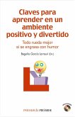 Claves para aprender en un ambiente positivo y divertido : todo rueda mejor si se engrasa con humor