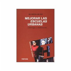 Mejorar las escuelas urbanas - Ainscow, Mel; Echeita Sarrionandia, Gerardo; Welst, Mel