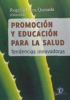 Promoción y educación para la salud : Tendencias innovadoras - Perea Quesada, Rogelia