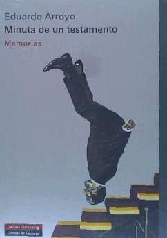 Minuta de un testamento : memorias - Arroyo, Eduardo