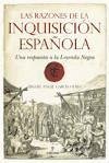 Las razones de la inquisición española : una respuesta a la leyenda negra - García Olmo, Miguel Ángel