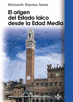 El origen del estado laico desde la Edad Media - Bayona Aznar, Bernardo