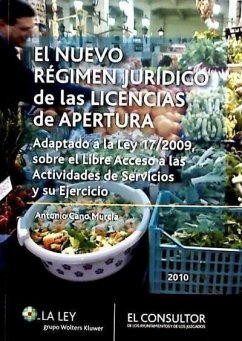 El nuevo régimen jurídico de las licencias de apertura : adaptado a la Ley 17/2009 sobre el libre acceso a las actividades de servicios y su ejercicio - Cano Murcia, Antonio