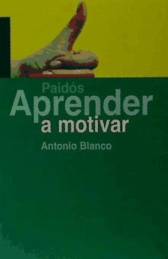 Aprender a motivar - Blanco Prieto, Antonio