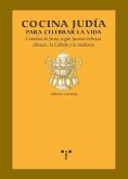 Cocina judía para celebrar la vida : comidas de fiesta según fuentes hebreas clásicas y la tradición