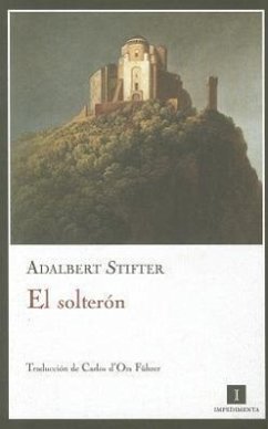 El solterón - Stifter, Adalbert