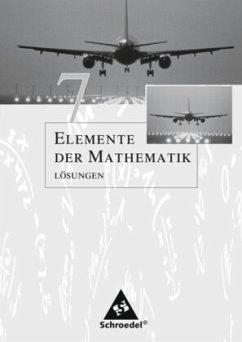 7. Schuljahr, Lösungen, passend zum Kernlehrplan G8 2007 / Elemente der Mathematik, Ausgabe Nordrhein-Westfalen (G8)