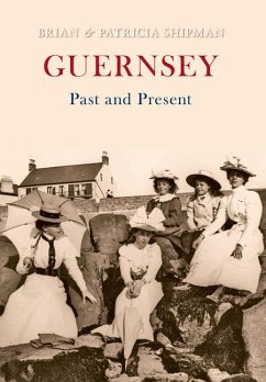 Guernsey Past and Present - Shipman, Brian & Patricia