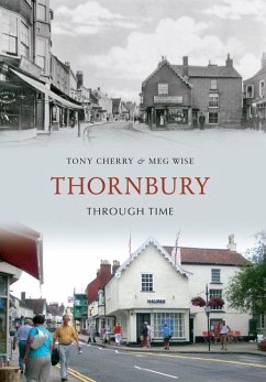 Thornbury Through Time - Cherry, Tony; Wise, Meg