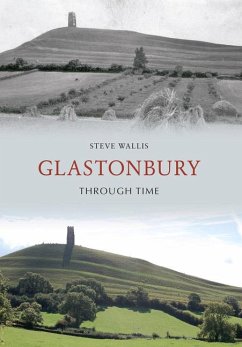 Glastonbury Through Time - Wallis, Steve