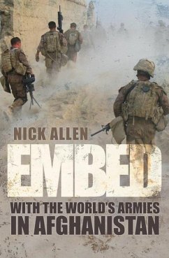 Embed: With the World's Armies in Afghanistan - Allen, Nick