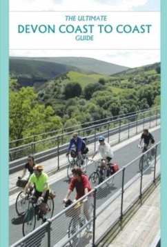 The Ultimate Devon Coast to Coast Guide - Peace, Richard